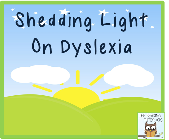 Adventures in Literacy Land: Shedding Light On Dyslexia: An