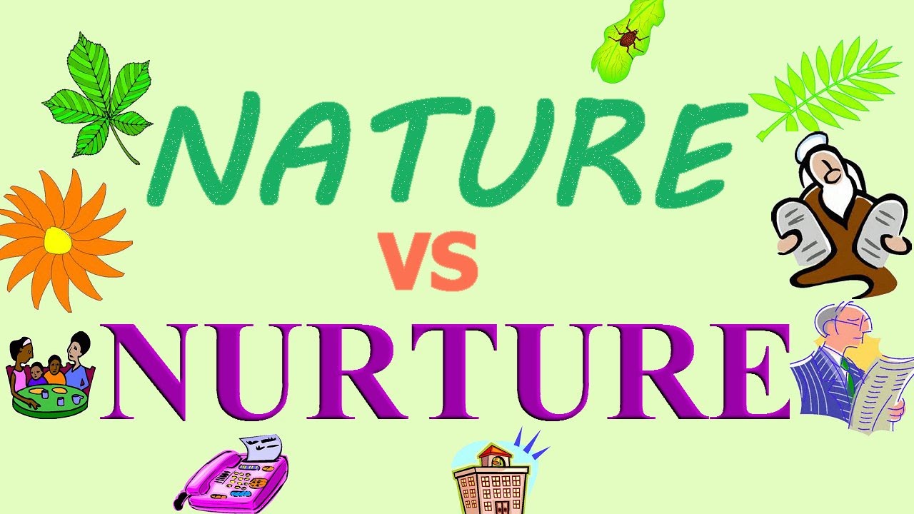 Nature versus Nurture