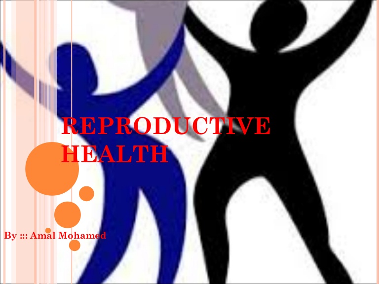 Reproductive health, safemotherhood  family planning