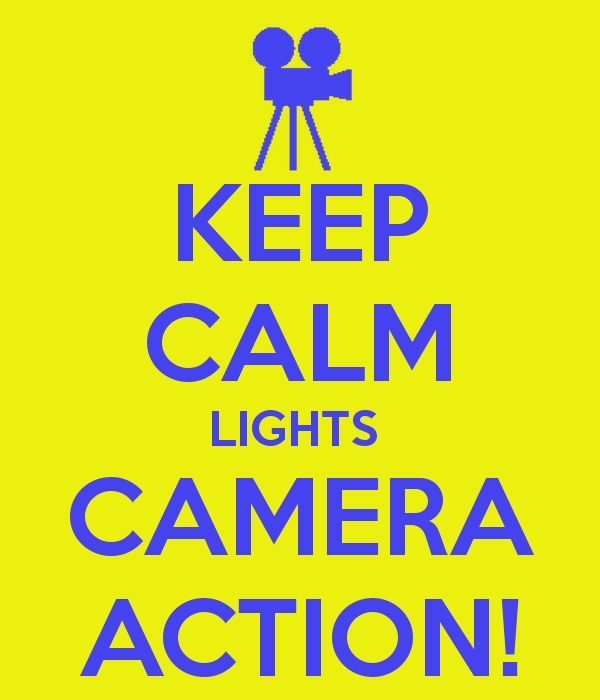 KEEP CALM LIGHTS CAMERA ACTION! - KEEP CALM AND CARRY ON Image 