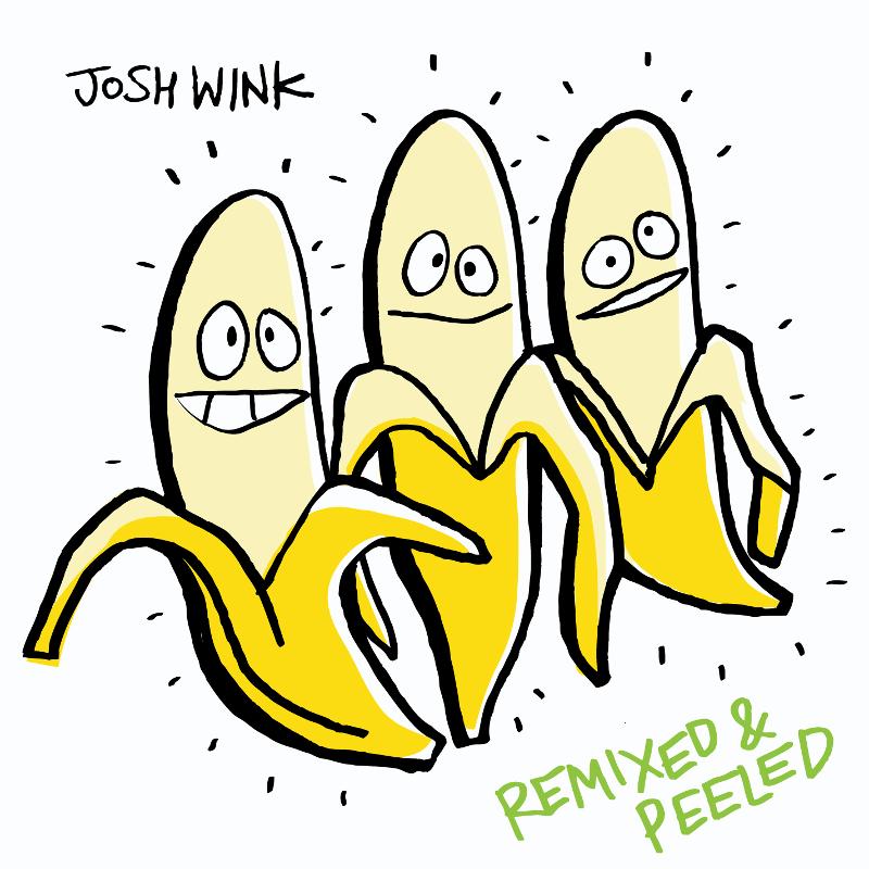 Josh Wink � When A Banana Was Just A Banana Remixed and Peeled 