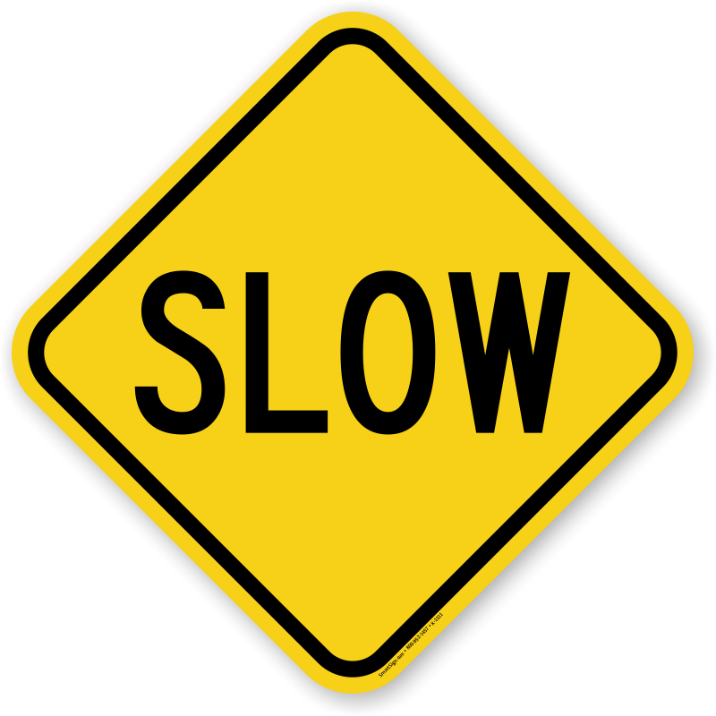Slow Down, Drive Slowly Signs | Best Prices