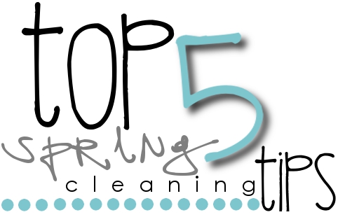 Spring Cleaning: My Top 5 Tips {Plus a Free Printable Checklist