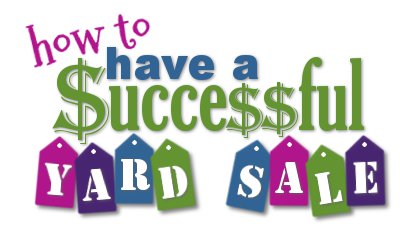 How to Have a {Very} Successful Yard Sale | Organizing Homelife