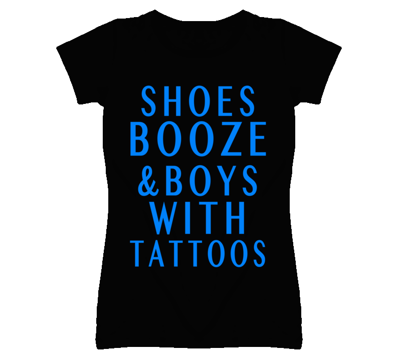 Shoes Booze And Boys With Tattoos Popular Graphic T Shirt