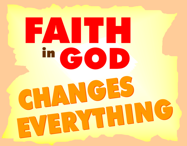Faith in God Changes Everything (image 1) - Free Christian Clip 