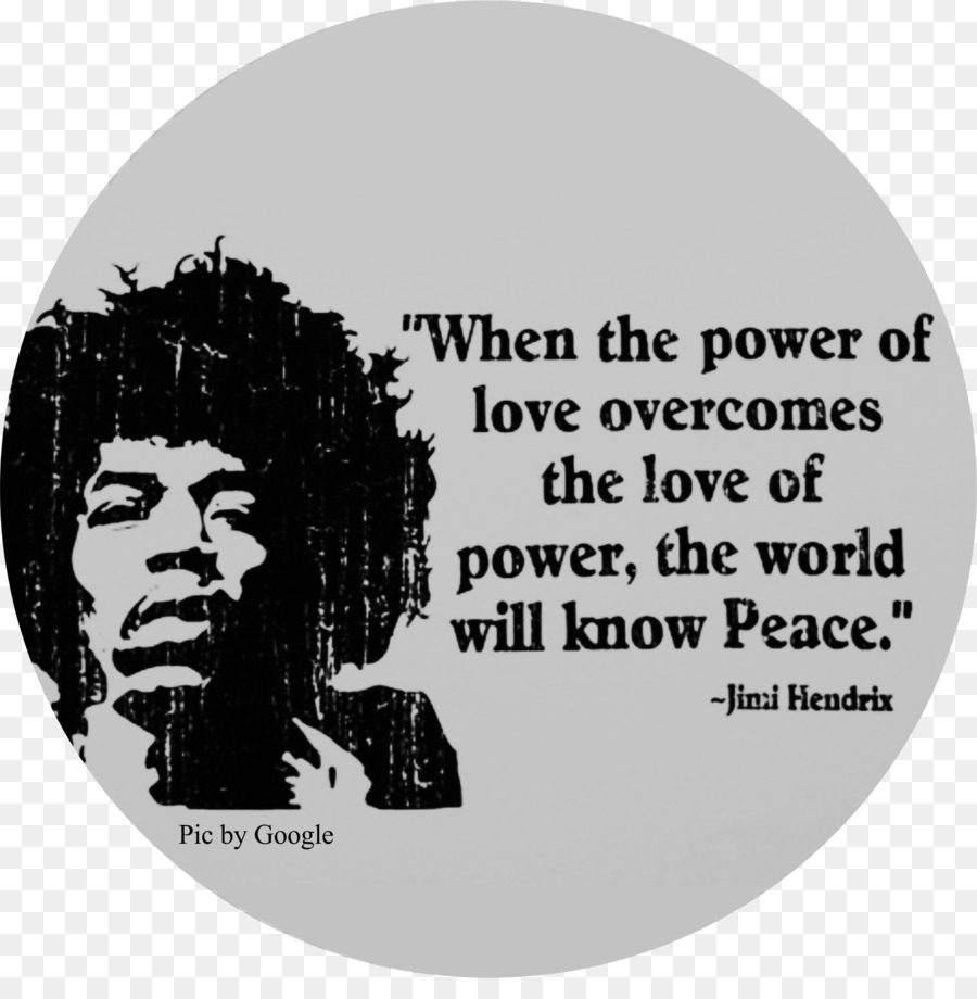 Jimi Hendrix When the power of love overcomes the love of power the world will know peace. Quotation - quotation png download - 1719*1720 - Free Transparent Jimi Hendrix png Download.