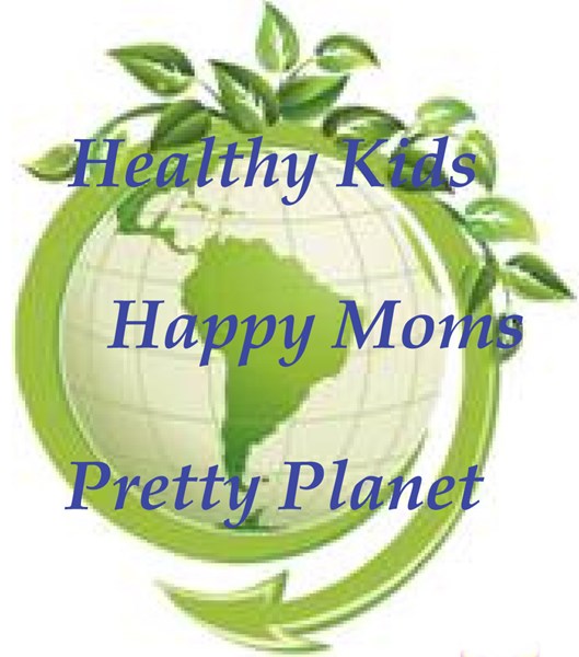 Healthy Kids, Happy Moms, Pretty Planet 