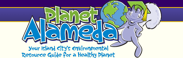 Planet Alameda ::: Your Island City&Environmental Resource Guide 