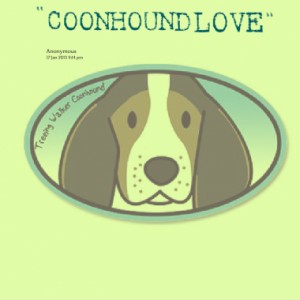 Quotes About Coonhounds. QuotesGram