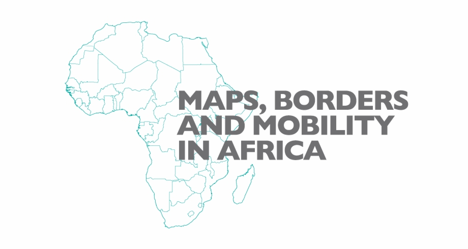 Maps Borders And Mobility In Africa Mobility Africa
