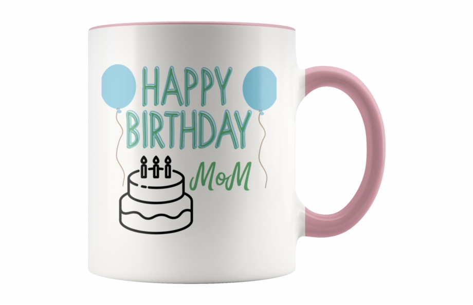 Happy Birthday Mom Mug Mug