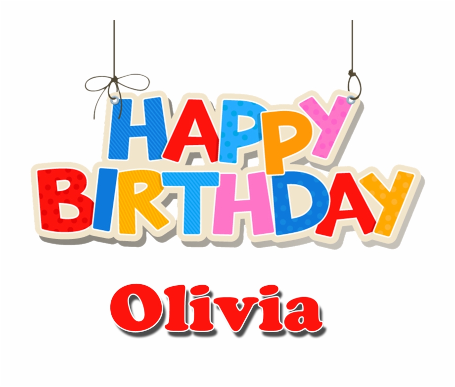 Olivia Happy Birthday Name Png Happy Birthday David