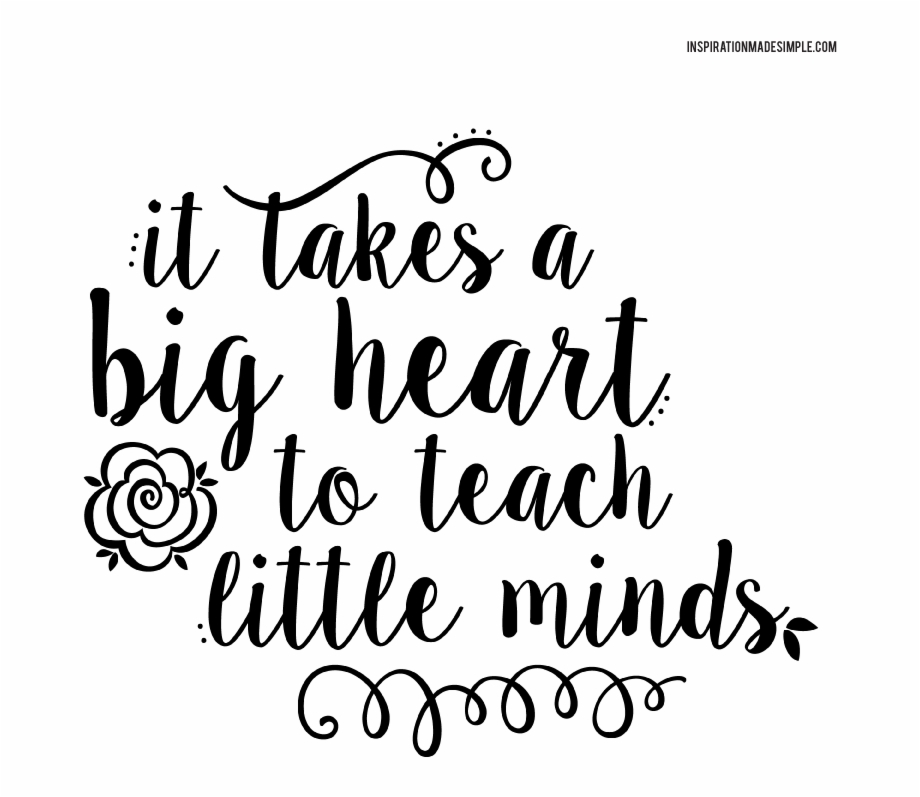 Inspirational Education Quote Takes A Big Heart To