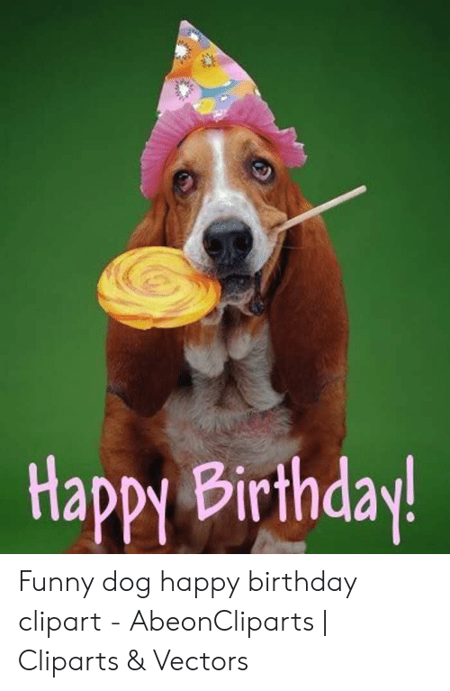 Happy Birihday! Funny Dog Happy Birthday Clipart - AbeonCliparts 