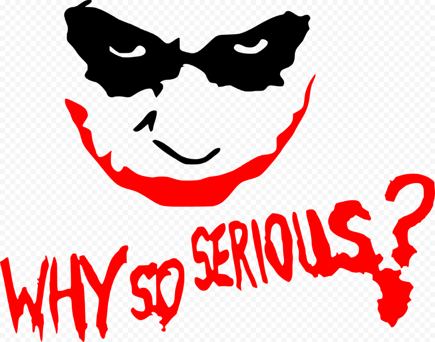 Stylized Joker face with black mask, red smile, and "WHY SO SERIOUS?" text in dripping red font.