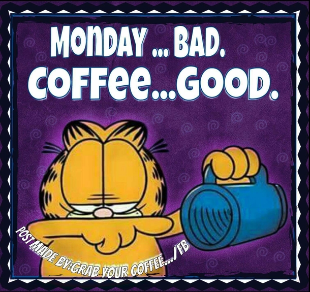 Garfield holding a blue coffee thermos with text "Monday... Bad. Coffee... Good." on purple background.
