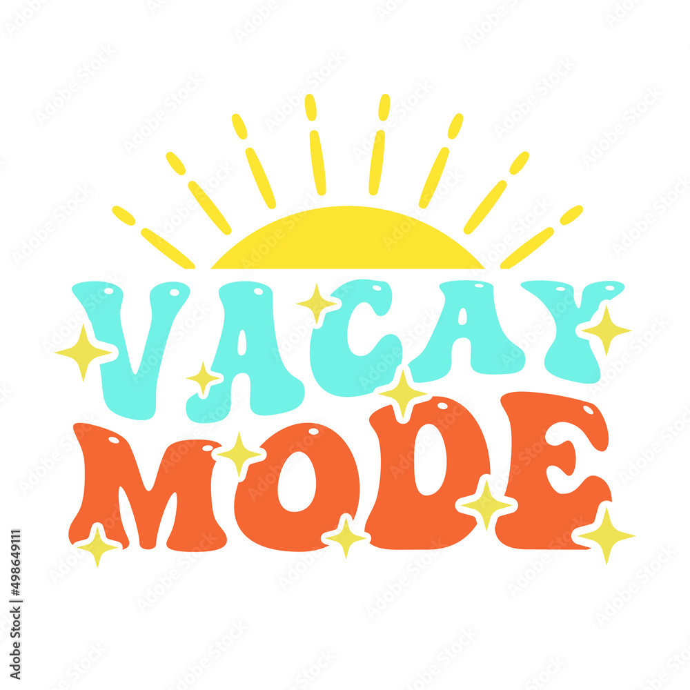 Colorful "Vacay Mode" text with sun and stars, evoking summer vacation vibes.