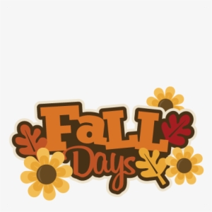 Decorative "Fall Days" text with autumn leaves, sunflowers, and maple foliage in warm orange, brown, and yellow tones.