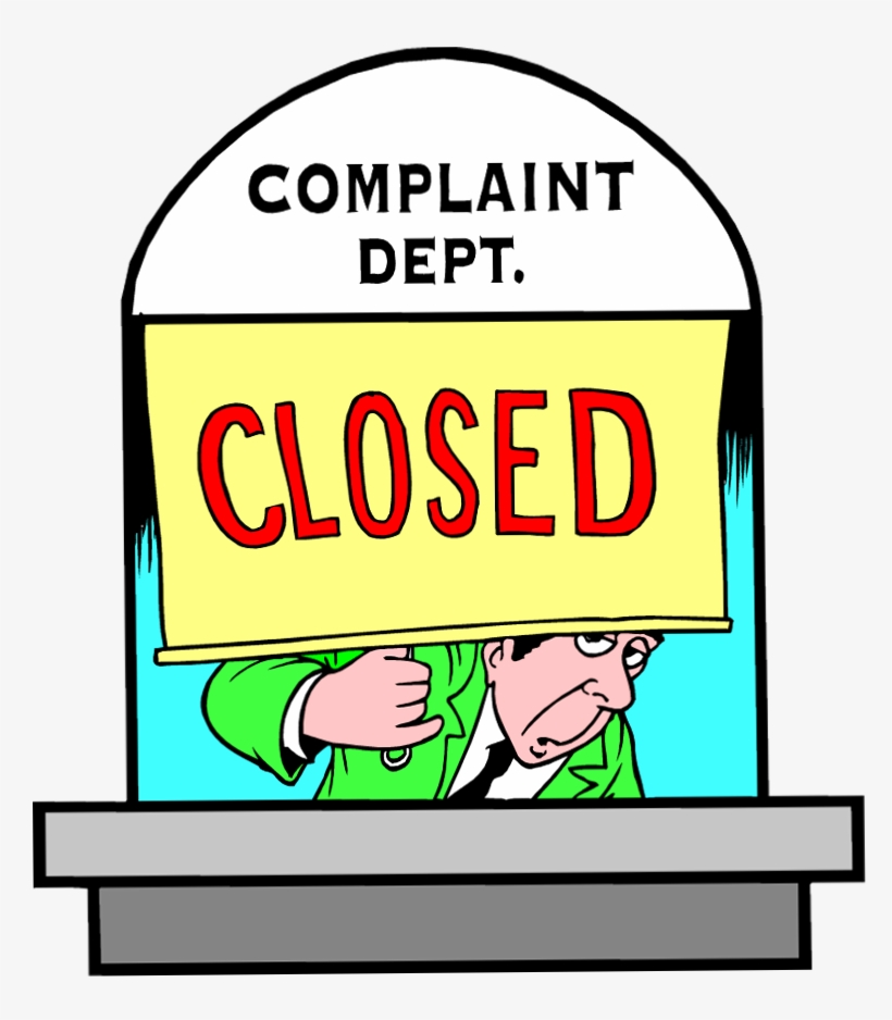 A cartoon man in a green suit holds a yellow "CLOSED" sign over the window of a "COMPLAINT DEPT." booth, looking annoyed.