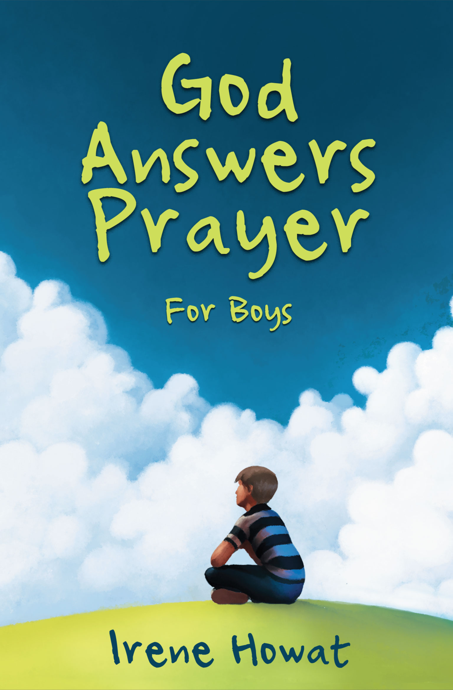 A boy sits on a grassy hill looking up at clouds under the title "God Answers Prayer For Boys" by Irene Howat.