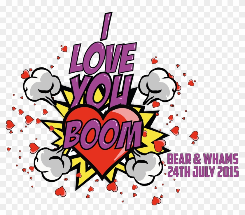Comic-style "I Love You Boom" graphic with heart explosion, hearts, smoke puffs, and event details for Bear & Whams, 24 July 2015.