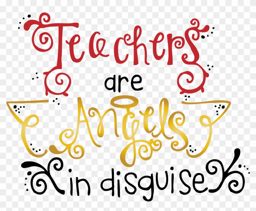 Teachers Are Angels in Disguise - Inspirational Teacher Appreciation Art
