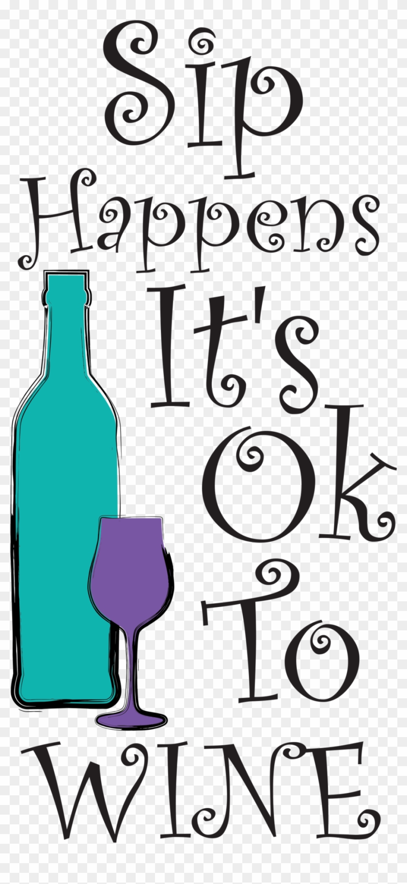 Teal wine bottle and purple wine glass beside playful text: "Sip Happens, It's OK to Wine"