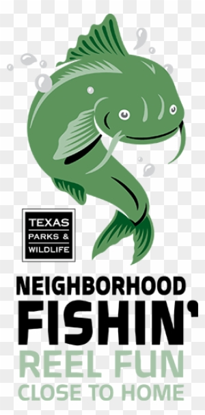 Green cartoon catfish leaping with bubbles, Texas Parks & Wildlife logo, "Neighborhood Fishin’ Reel Fun Close to Home" text.
