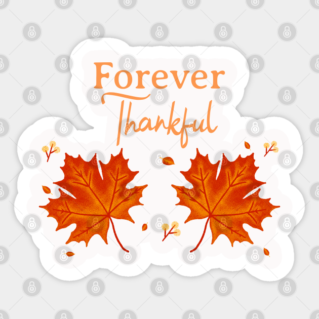 "Forever Thankful" text with two orange maple leaves and autumn accents on a cloud-shaped white background.