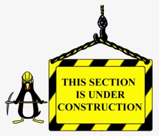 A cartoon penguin with a hard hat and pickaxe stands beside a yellow-and-black "This Section Is Under Construction" sign hanging from a crane hook.