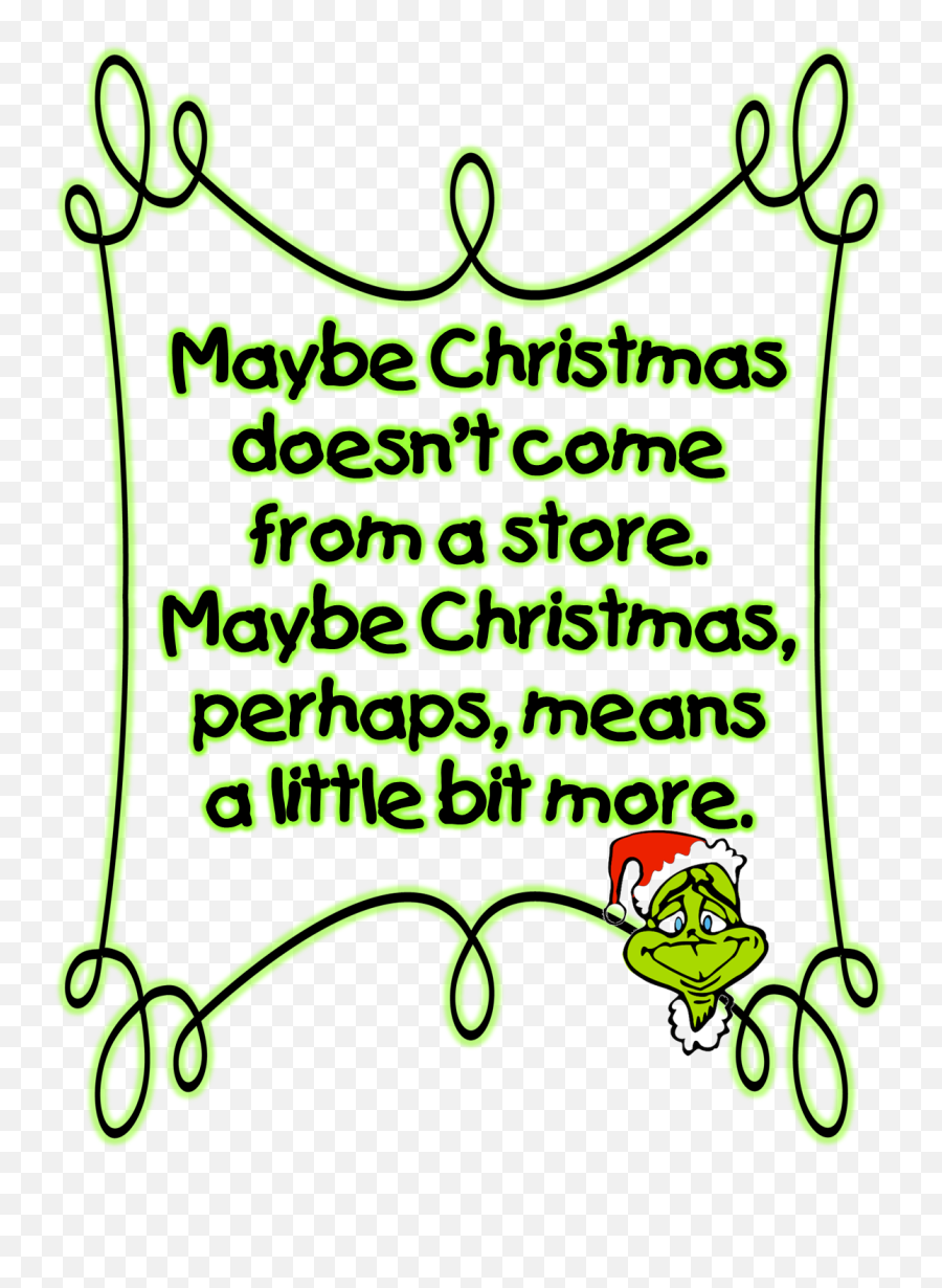 Grinch in Santa hat with quote: "Maybe Christmas doesn't come from a store..."