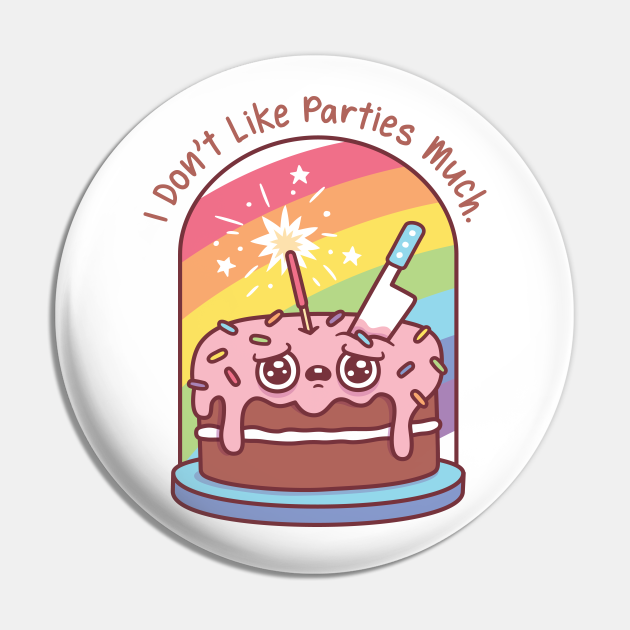 A cute, grumpy pink-frosted cake with sprinkles under a rainbow dome, holding a knife and sparkler, with text "I Don't Like Parties Much."