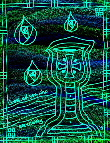Neon-green line art of a chalice with three water droplets and the phrase "Come, all you who are thirsty" on a textured dark background.
