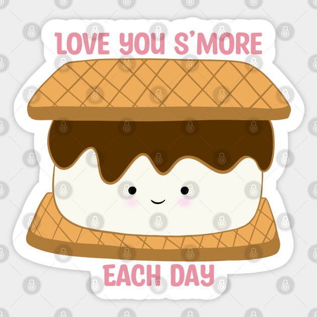 Cute s'more character with smiling marshmallow face, chocolate drizzle, and waffle cookies, text reads "Love You S'More Each Day"