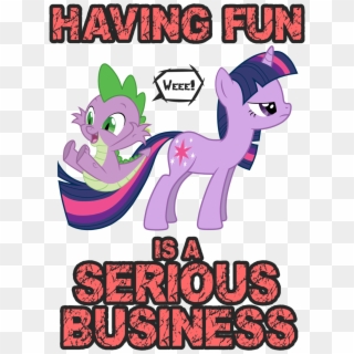 Having Fun Is a Serious Business - My Little Pony Meme & Quote
