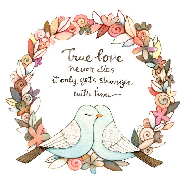 Watercolor illustration of two blue lovebirds nestled together inside a floral wreath with the quote "True love never dies, it only gets stronger with time."