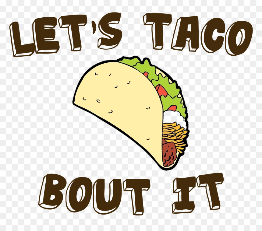 Playful cartoon taco with "Let's Taco 'Bout It" text pun, featuring lettuce, tomato, cheese, and meat filling.