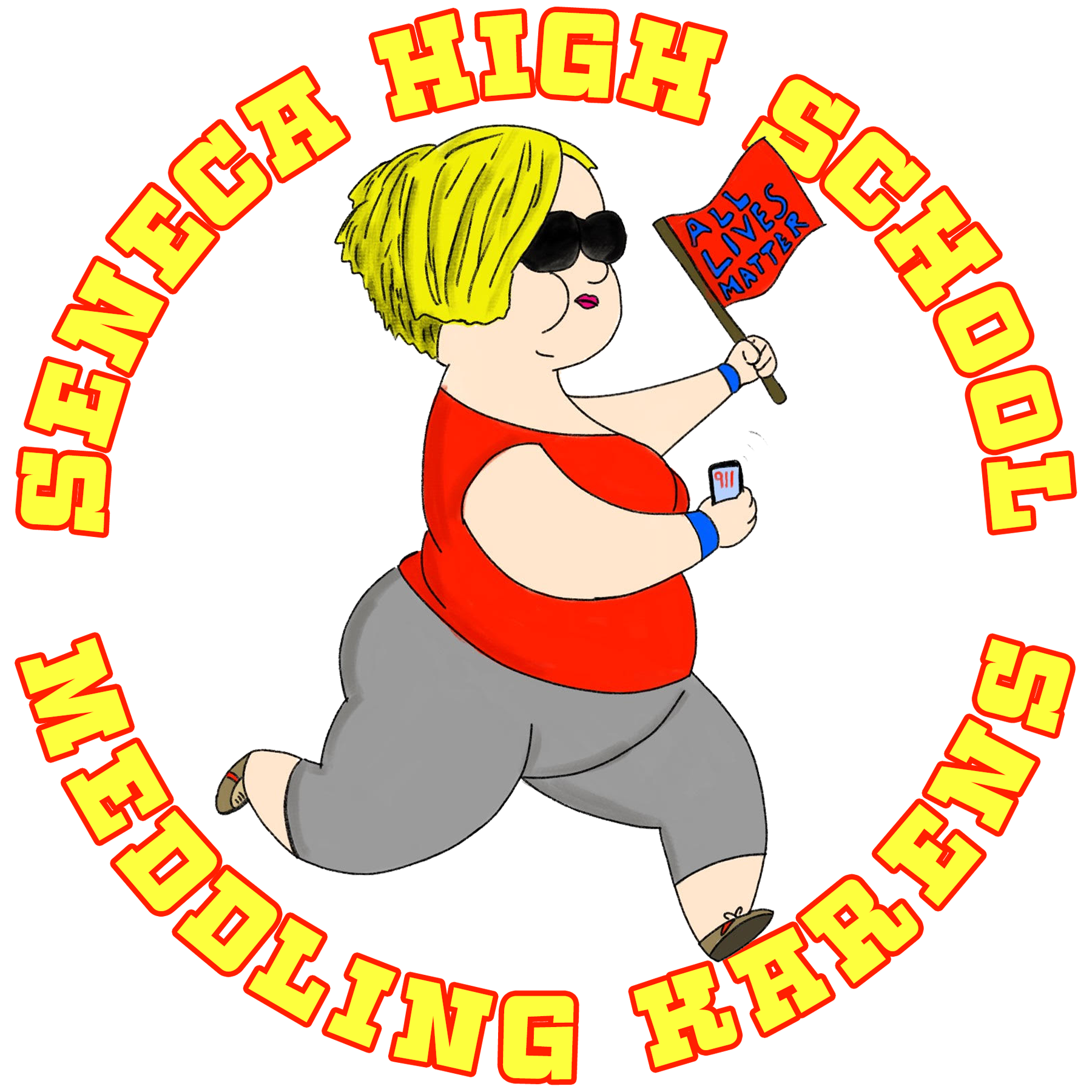 Cartoon of a confident woman with blonde hair, sunglasses, holding an "All Lives Matter" flag and a phone, encircled by text reading "Seneca High School Meddling Karens".