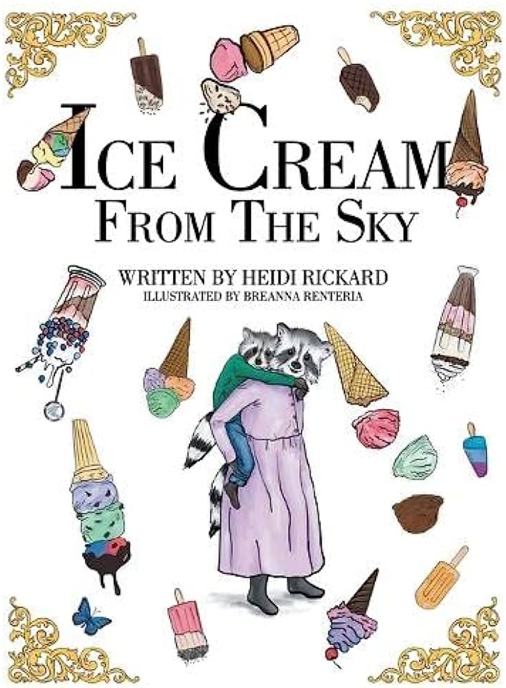 Book cover of "Ice Cream From The Sky" featuring a woman holding a raccoon amid whimsical floating ice creams and ornate corners.