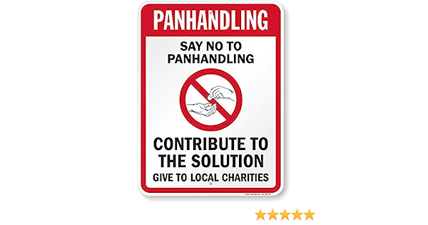 Red and white sign reading "PANHANDLING - Say No to Panhandling - Contribute to the Solution - Give to Local Charities" with prohibition symbol.