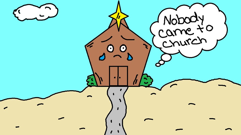 A sad, anthropomorphic church with tears, a star on its roof, and a thought bubble saying "Nobody came to Church."