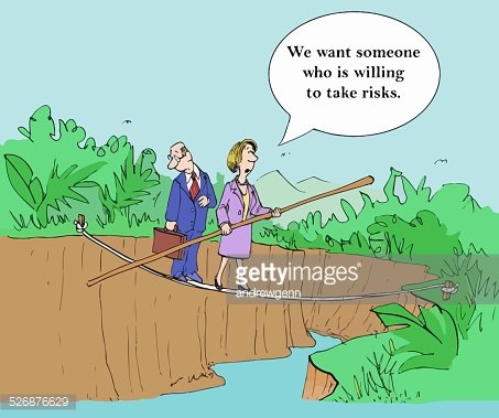 Two businesspeople balancing on a tightrope over a ravine, one saying, “We want someone who is willing to take risks.”