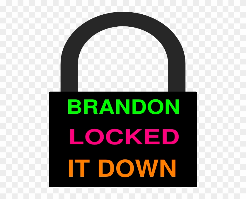 Black padlock with bold neon text reading "BRANDON LOCKED IT DOWN" in green, pink, and orange.