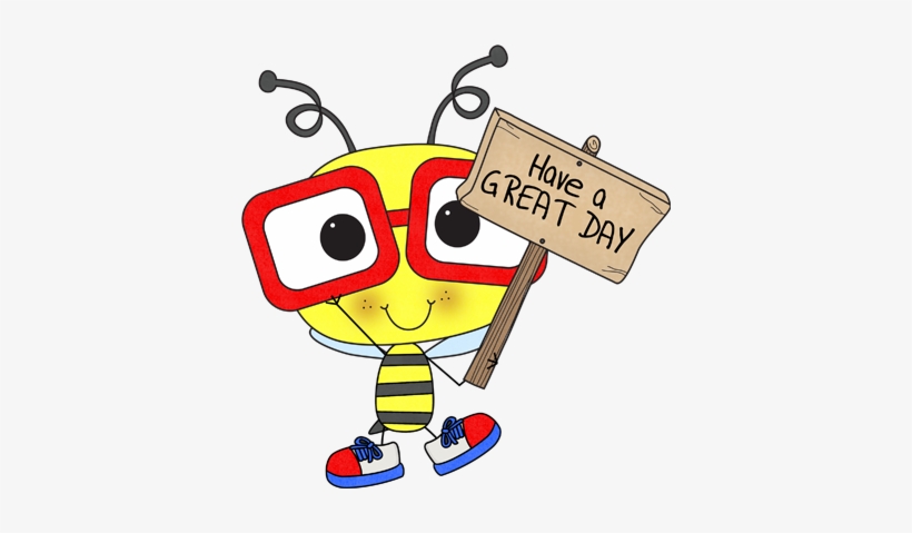 Cheerful cartoon bee with red glasses holding a "Have a GREAT DAY" sign.