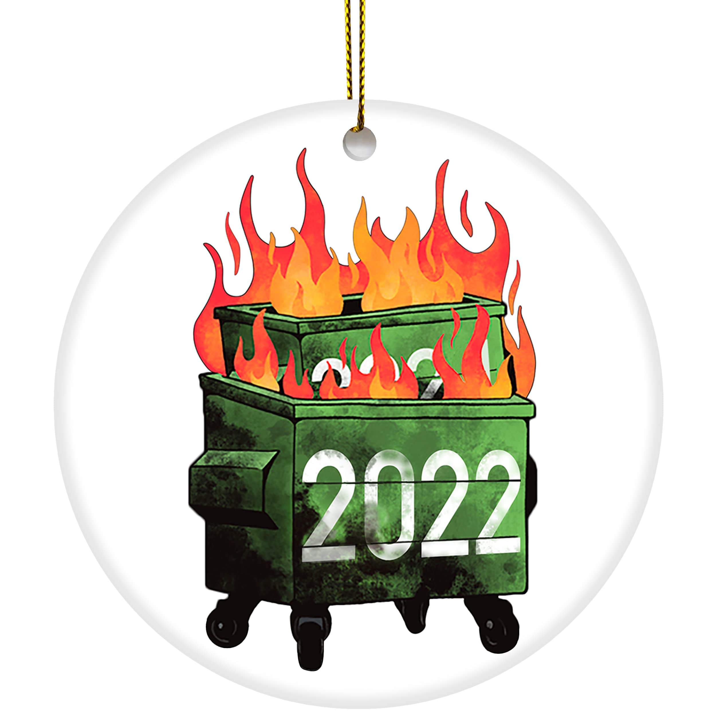 Green dumpster labeled "2022" engulfed in flames, symbolizing a disastrous year, on a circular ornament with gold string.