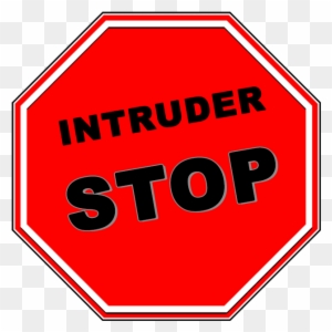 Red octagonal "INTRUDER STOP" warning sign with bold black text and white border.