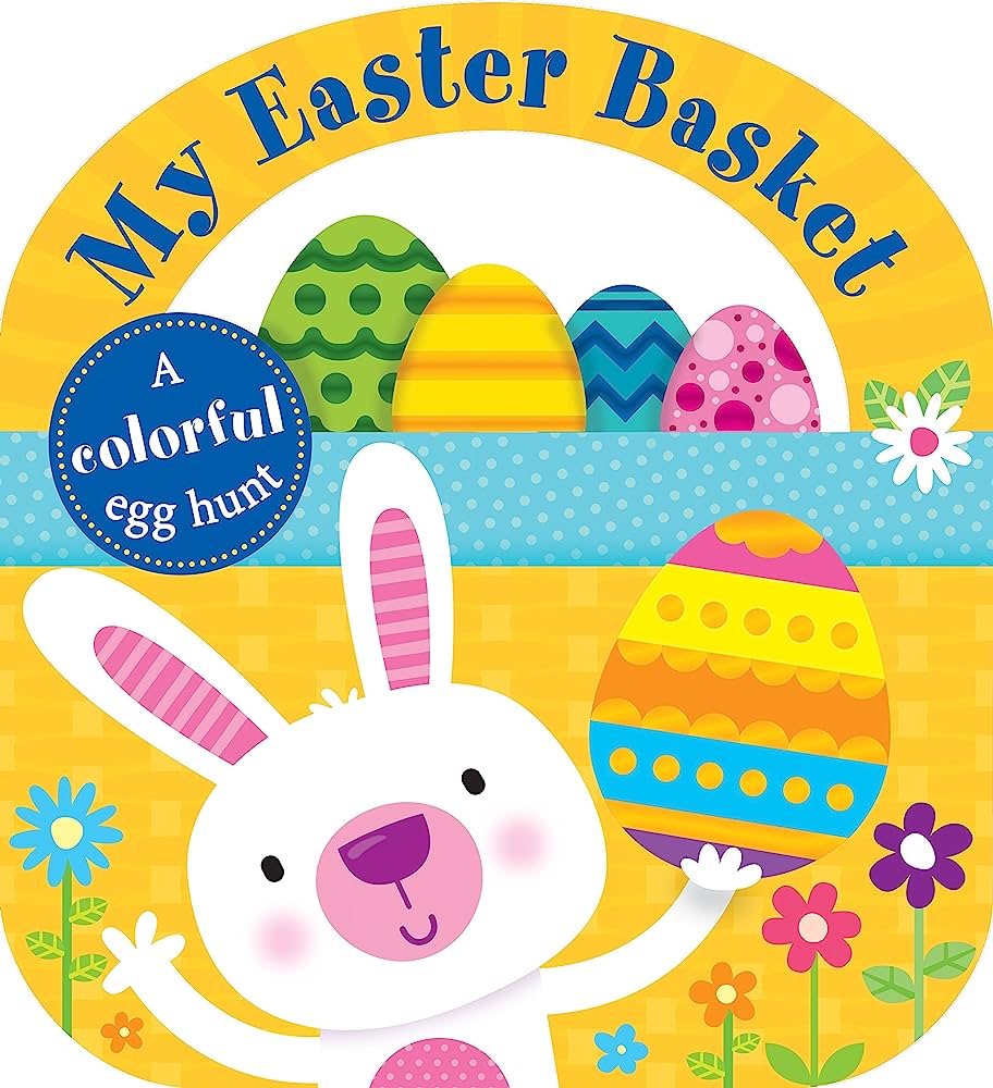 Cheerful white bunny holding a colorful Easter egg, surrounded by flowers and more decorated eggs under "My Easter Basket" title.