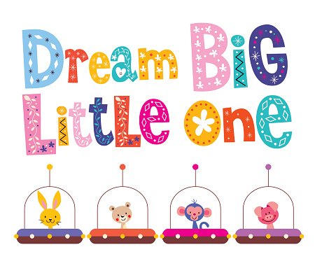 Dream Big Little One - Inspirational Kids Motivation Graphic
