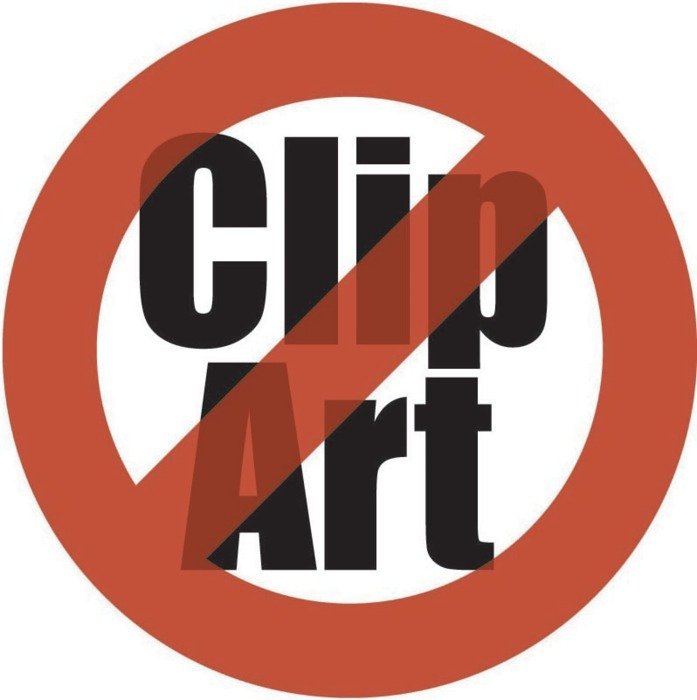 Red prohibition symbol over the words "Clip Art", indicating clip art is not allowed or discouraged.
